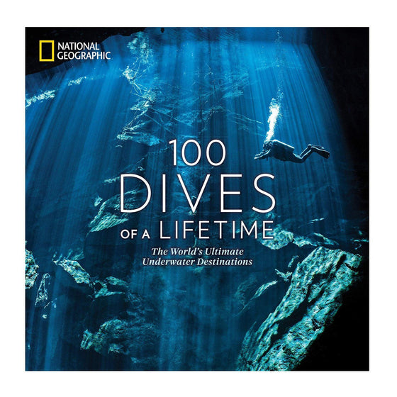 Book - 100 Dives Of A Lifetime: National Geographic Book